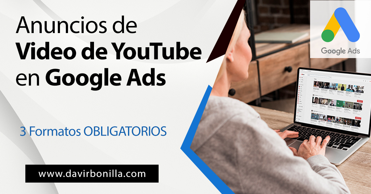Anuncios de Video de YouTube en Google Ads formatos