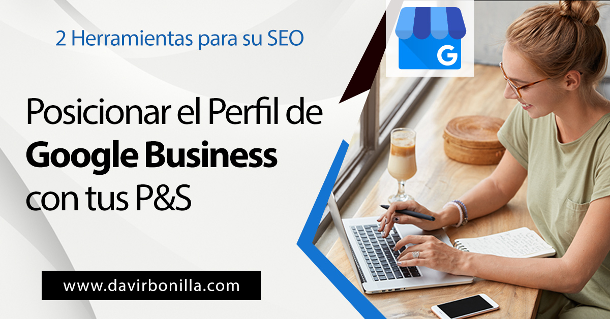 Como Posicionar el Perfil de Google Business con tu PS