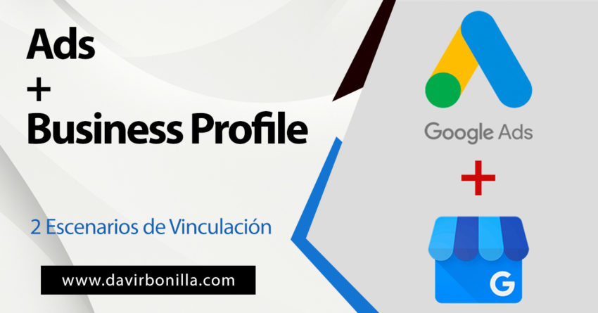 Cómo Vincular Google Ads con el Perfil de Google Business