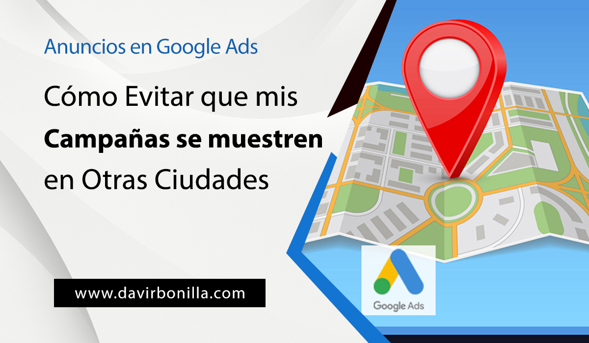 Cómo Evitar que mis Campañas se muestren en Otras Ciudades artículo