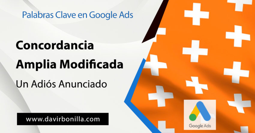 Palabras Clave en Concordancia Amplia Modificada de Google Ads