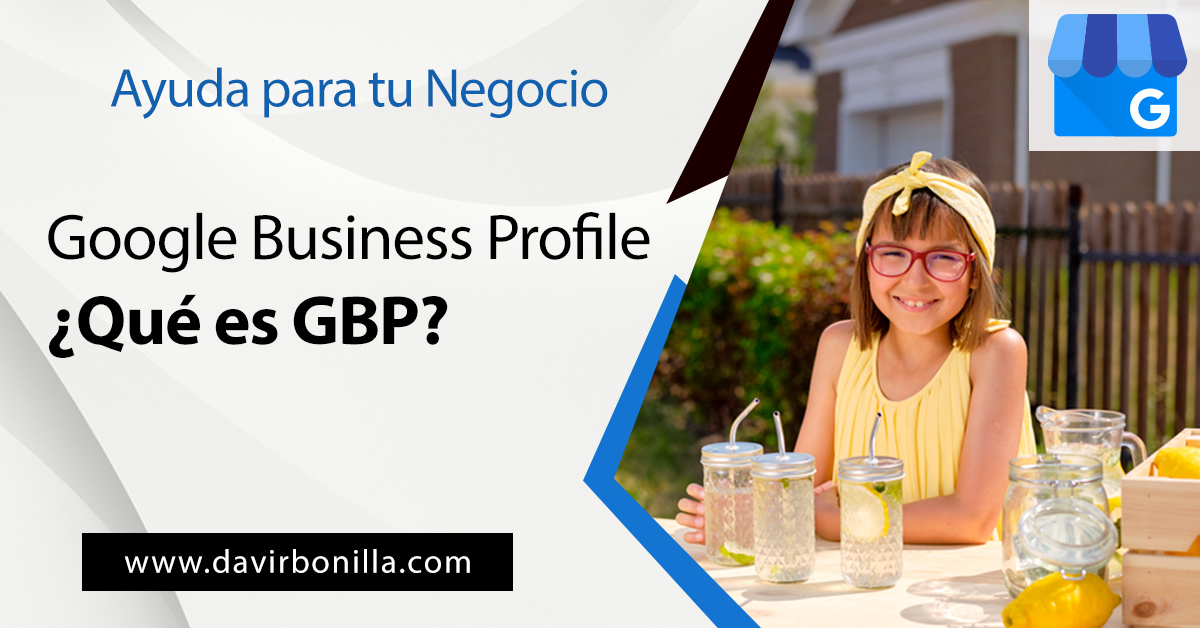 Qué es Google Business Profile GBP y Cómo Ayuda al Negocio